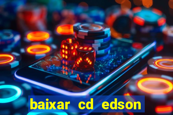 baixar cd edson gomes as 50 melhores